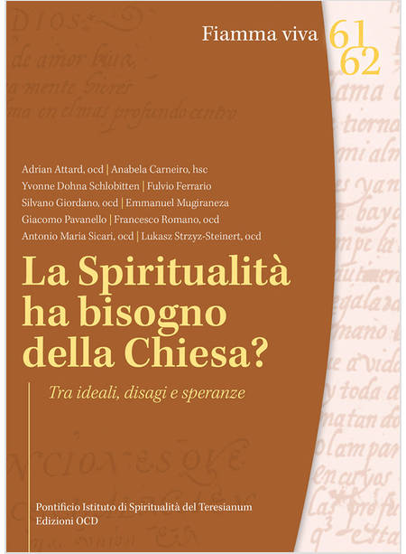 LA SPIRITUALITA' HA BISOGNO DELLA CHIESA? TRA IDEALI, DISAGI E SPERANZE