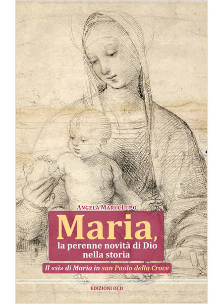 MARIA, LA PERENNE NOVITA' DI DIO NELLA STORIA