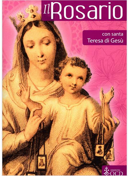 IL ROSARIO CON SANTA TERESA DI GESU'