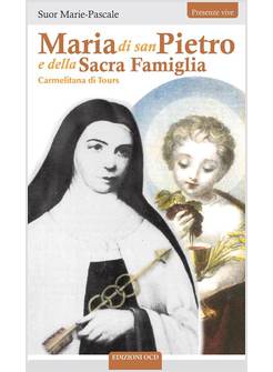 MARIA DI SAN PIETRO E DELLA SACRA FAMIGLIA CARMELITANA DI TOURS