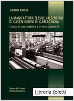 MANIFATTURA VALSERCHIO. STORIA DI UNA FABBRICA E DI UNA COMUNITA' (LA)