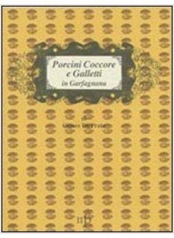 PORCINI COCCORE E GALLETTI IN GARFAGNANA