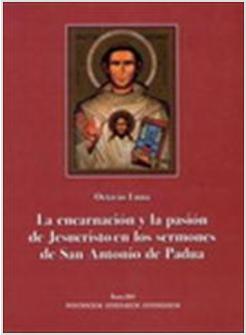 ENCARNACIóN Y LA PASION DE JESUCRISTO EN LOS SERMONES DE SAN ANTONIO DE PADUA (L