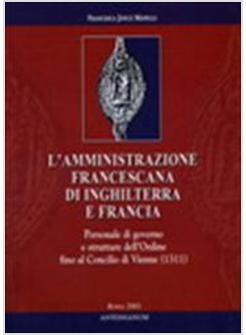 AMMINISTRAZIONE FRANCESCANA DI INGHILTERRA E FRANCIA PERSONALE DI GOVERNO E (L'