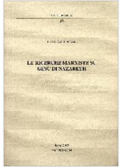 RICERCHE MARXISTE SU GESU' DI NAZARETH (LE)