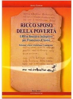 RICCO SPOSO DELLA POVERTA' UFFICIO LITURGICO ITALOGRECO PER FRANCESCO D'ASSISI