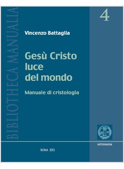 GESU' CRISTO LUCE DEL MONDO MANUALE DI CRISTOLOGIA 
