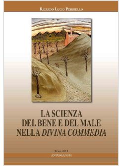 SCIENZA DEL BENE E DEL MALE NELLA DIVINA COMMEDIA