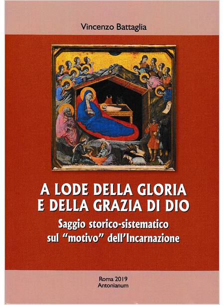 A LODE DELLA GLORIA E DELLA GRAZIA DI DIO SAGGIO STORICO SISTEMATICO