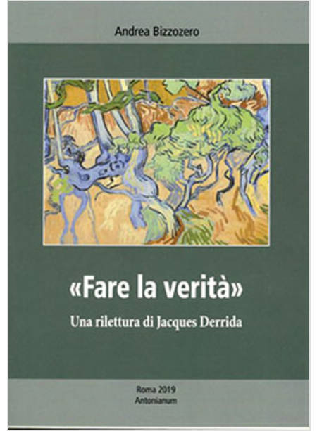 FARE LA VERITA'. UNA RILETTURA DI JACQUES DERRIDA