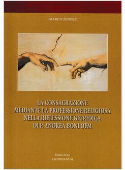 LA CONSACRAZIONE MEDIANTE LA PROFESSIONE RELIGIOSA NELLA RIFLESSIONE GIURIDICA
