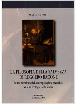 LA FILOSOFIA DELLA SALVEZZA DI RUGGERO BACONE