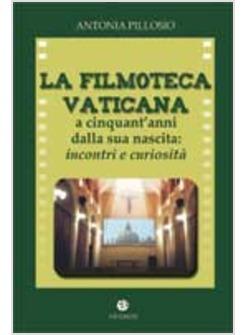 FILMOTECA VATICANA A CINQUANT'ANNI DALLA SUA NASCITA