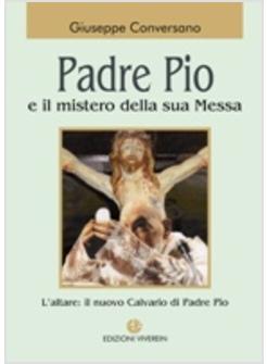 PADRE PIO E IL MISTERO DELLA SUA MESSA