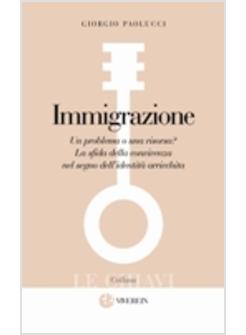 IMMIGRAZIONE UN PROBLEMA O UNA RISORSA?