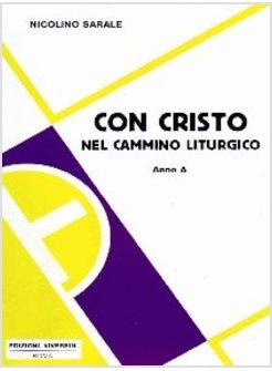CON CRISTO NEL CAMMINO LITURGICO ANNO A