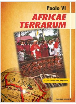 PAOLO VI AFRICAE TERRARUM. MESSAGGIO A TUTTI I POPOLI DELL'AFRICA