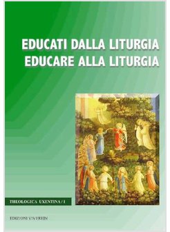 EDUCATI DALLA LITURGIA EDUCARE ALLA LITURGIA