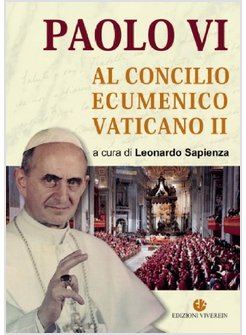 PAOLO VI AL CONCILIO ECUMENICO VATICANO II
