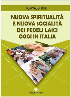 NUOVA SPIRITUALITA' E NUOVA SOCIALITA' DEI FEDELI LAICI OGGI IN ITALIA