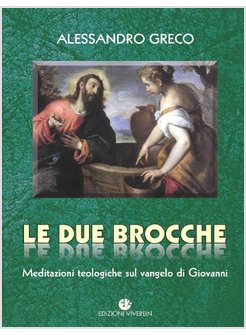 DUE BROCCHE. MEDITAZIONI TEOLOGICHE SUL VANGELO DI GIOVANNI (LE)
