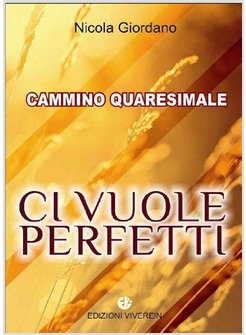 CI VUOLE PERFETTI. CAMMINO QUARESIMALE