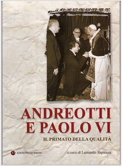 ANDREOTTI E PAOLO VI. IL PRIMATO DELLA QUALITA'