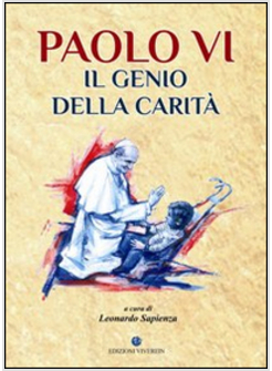 PAOLO VI IL GENIO DELLA CARITA'