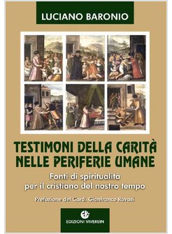 TESTIMONI DELLA CARITA' NELLE PERIFERIE UMANE. FONTI DI SPIRITUALITA' PER IL CRI