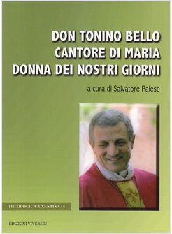 DON TONINO BELLO CANTORE DI MARIA DONNA DEI NOSTRI GIORNI