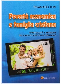 POVERTA' ECONOMICA E FAMIGLIA CRISTIANA. SPIRITUALITA' E MISSIONE DEL LAICATO