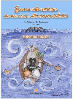 LE COSE A VOLTE SEMBRANO MA NON SONO... ALLA RICERCA DELL'ALTRO 