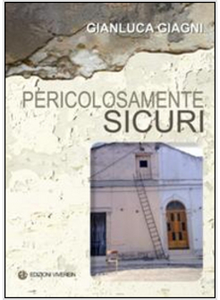 PERICOLOSAMENTE SICURI