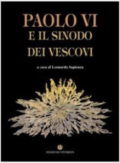 PAOLO VI E IL SINODO DEI VESCOVI