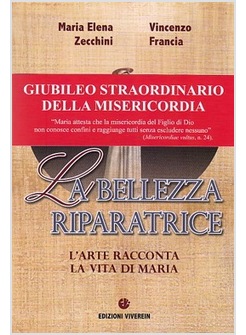 LA BELLEZZA RIPARATRICE. L'ARTE RACCONTA LA VITA DI MARIA 