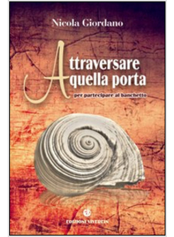 ATTRAVERSARE QUELLA PORTA PER PARTECIPARE AL BANCHETTO