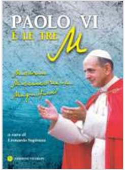 PAOLO VI E LE TRE M. MISERIA, MISERICORDIA, MAGNIFICAT