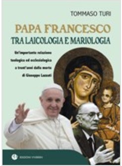 PAPA FRANCESCO TRA LAICOLOGIA E MARIOLOGIA