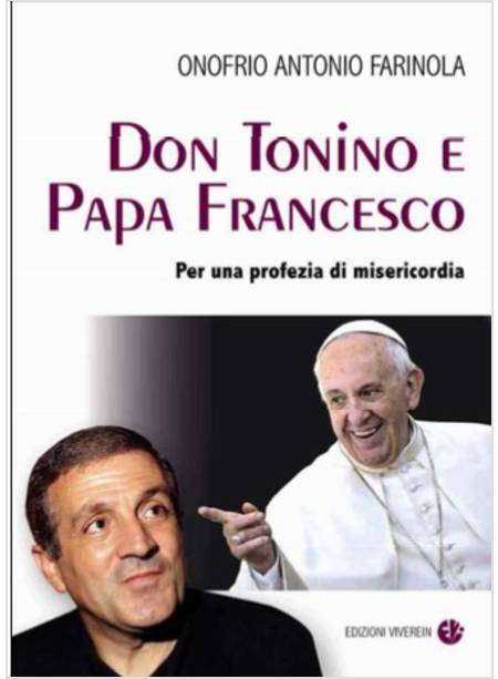 DON TONINO E PAPA FRANCESCO. PER UNA PROFEZIA DI MISERICORDIA