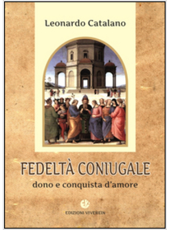 FEDELTA' CONIUGALE. DONO E CONQUISTA D'AMORE
