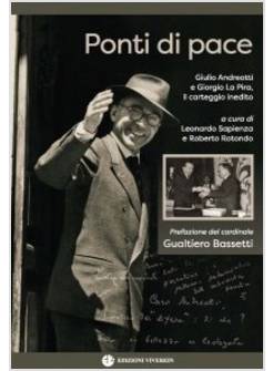 PONTI DI PACE. GIULIO ANDREOTTI E GIORGIO LA PIRA, IL CARTEGGIO INEDITO