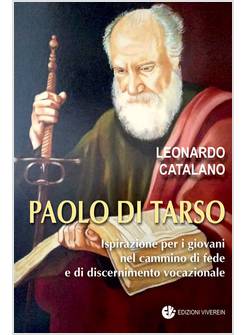 PAOLO DI TARSO. ISPIRAZIONE PER I GIOVANI NEL CAMMINO DI FEDE E DI DISCERNIMENTO