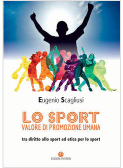 LO SPORT VALORE DI PROMOZIONE UMANA TRA DIRITTO ALLO SPORT ED ETICA PER LO SPORT
