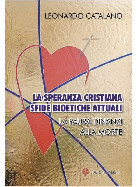 LA SPERANZA CRISTIANA, SFIDE BIOETICHE ATTUALI. LA PAURA DINANZI ALLA MORTE