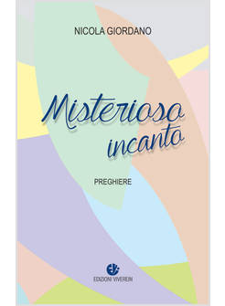 MISTERIOSO INCANTO. PREGHIERE