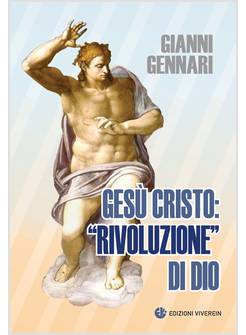 GESU' CRISTO: RIVOLUZIONE DI DIO