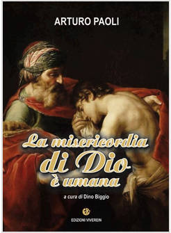 LA MISERICORDIA DI DIO E' UMANA