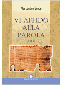 VI AFFIDO ALLA PAROLA. AT 20,32