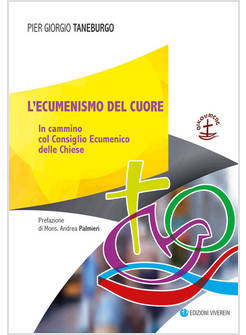 L'ECUMENISMO DEL CUORE IN CAMMINO COL CONSIGLIO ECUMENICO DELLE CHIESE