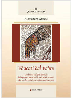 EDUCATI DAL PADRE UNA LETTURA TEOLOGICO-SPIRITUALE DELLA PROPOSTA EDUCATIVA 